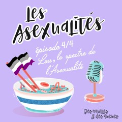 Des Nouilles & Au Lit - Lou, le spectre de l'asexualité (4/4)