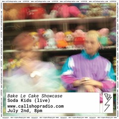 Bake Le Cake Showcase - Soda Kids (live) 02.07.20