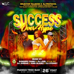 SUCCESS OVER HYPE PROMOTIONAL MIXTAPE DONE BY SELECTOR TALLBOSS & DJ PROTOCOL