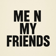 Me N My Friends