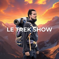 BIVOUAC INTERDIT, GRs, SURFREQUENTATION...  LE TREK SHOW #5 octobre 2025