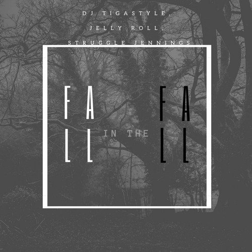 Stream Fall In The Fall, Jelly Roll (Ft. Struggle Jennings) MAGIC∆MIX