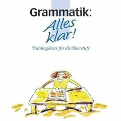 ~Read~ (PDF) Alles klar!, Trainingskurs für die Oberstufe, neue Rechtschreibung, Grammatik BY :