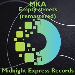 Mka -  Empty Streets Remastered