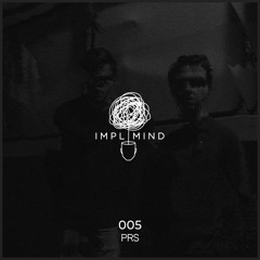 Implicit Mind Cast 005: PRS
