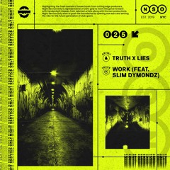 Truth x Lies - Work (feat. Slim Dymondz) [OUT NOW]