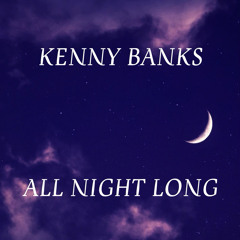 Kenny Banks - All Night Long