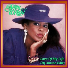 Betty Wright - Love Of My Life (Dj Amine Edit)