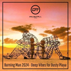 Burning Man 2024 - Deep Vibes For Dusty Playa