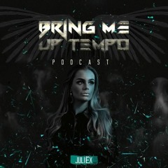 Bring Me Up Tempo Podcast 025 JULIËX