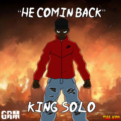 KING SOLO - HE COMING BACK