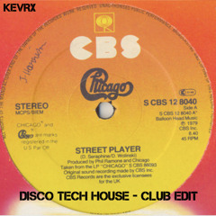 Street Player - Chicago x Kevrx (Disco Tech House - Club Edit)