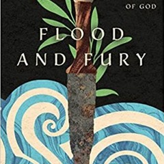 Download Book Flood And Fury: Old Testament Violence And The Shalom Of God By Matthew J. Lynch