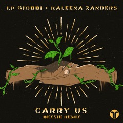 LP Giobbi & Kaleena Zanders - Carry Us (Bexxie Remix)