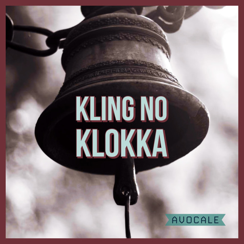Stream Kling no, klokka by Avocale | Listen online for free on SoundCloud