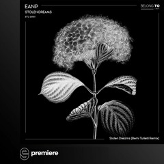 Premiere: EANP - Stolen Dreams (Berni Turletti Remix) - Belong To