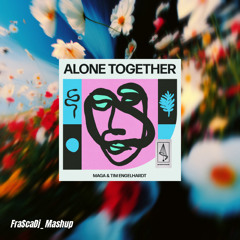 Alone Togheter X Music is Better | MAGA & TIM ENGELHARDT, MAXI MERAKI, RÜFÜS DU SOL