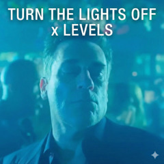 Turn The Lights Off x Levels [Free download] *trimmed for copyright*