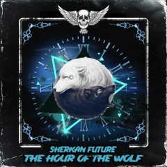 Sherkan Future - The Hour Of The Wolf  [FREE DL]