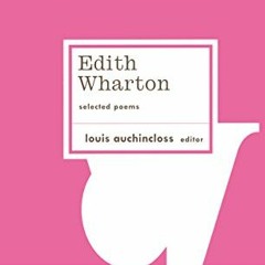 [ACCESS] [PDF EBOOK EPUB KINDLE] Edith Wharton: Selected Poems: (American Poets Proje