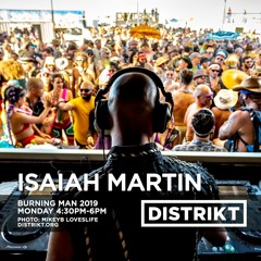 Isaiah Martin - DISTRIKT Music - Burning Man 2019
