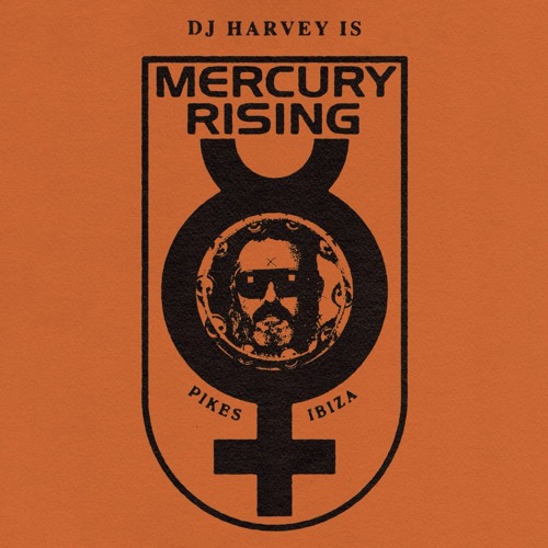 Stream DJ Harvey - Live at Mercury Rising - Pikes, Ibiza - Sept