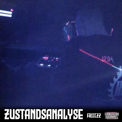 Friiczz - Zustandsanalyse | HARDTEKK