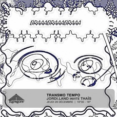 TRANSMO TEMPO - Jordi.Land invite Thaïs (Décembre 2023)