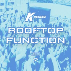 K-Deucez - Rooftop Function (ft. Gaia Barella)