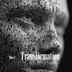 EDM Opus I – Transformation