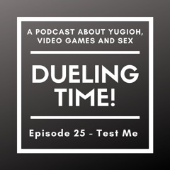 Episode 25 - Test Me