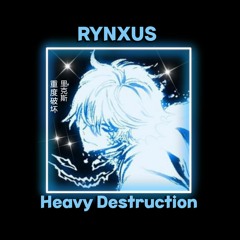 RYNXUS - Heavy Destruction