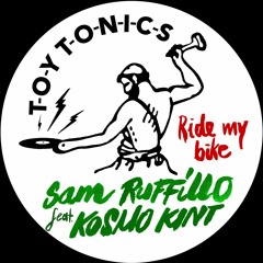 Sam Ruffillo Feat. Kosmo Kint - Ride My Bike