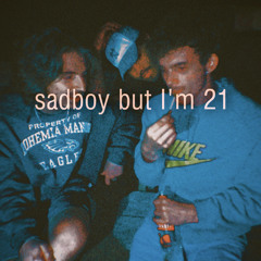 sadboy but im 21(feat.zav & LiFli)(@prod.tgs X @nickmira
