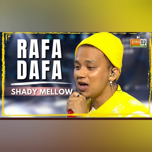 Rafa Dafa - Shady Mellow || MTV Hustle 03 REPRESENT || IKKA , BADSHAH , EPR , DINO JAMES , DEE MC ||
