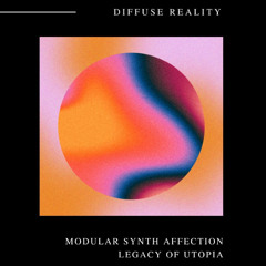 Modular Synth Affection - Juicy Thang [Diffuse Reality]