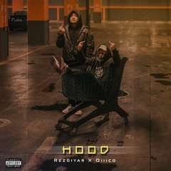 Hood [ ft . rezdiyar]