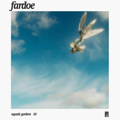 Aquatic Gardens: FARDOE (05)