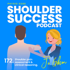 172. Shoulder pain assessment & clinical reasoning with Jo Gibson