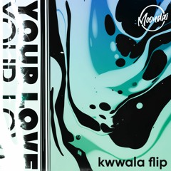 moondai - your love (kwwala flip)