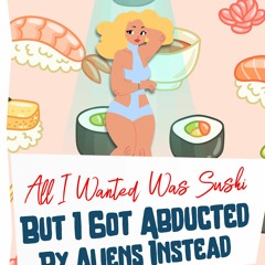 #kindle #ePub  All I Wanted Was Sushi But I Got Abducted By Aliens Instead: Bubble Babes #1 by
