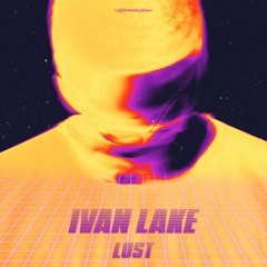 Ivan Lake - Lost [OUT NOW]