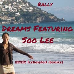 Dreams Feat Soo Lee (2022 Extended Remix)