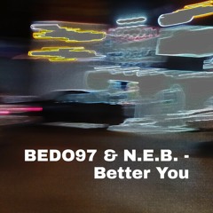 BEDO97 & N.E.B. - Better You [Usicx Release]