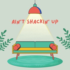 Ain’t Shacking Up