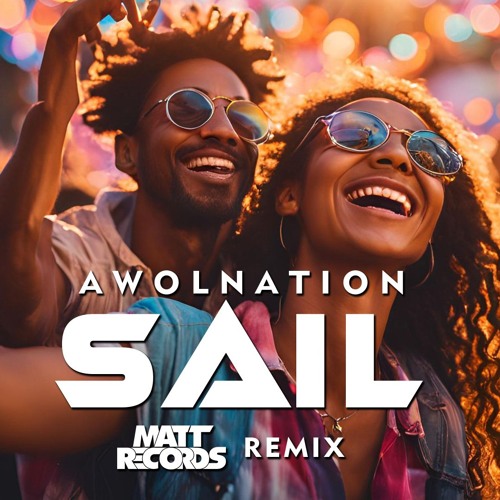 AWOLNATION - Sail (Mattrecords Remix)