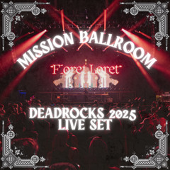 Floret Loret - Deadrocks XI Mission Ballroom 2025 Set