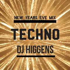 DJ Higgens Techno Mix - New Years Eve - Happy New One