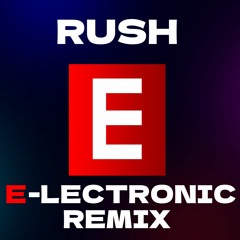 Rush E-Lectronic remix v0.5