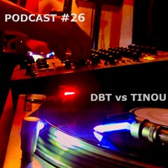 Podcast #26 : DBT vs TINOU (Techno/acid)
